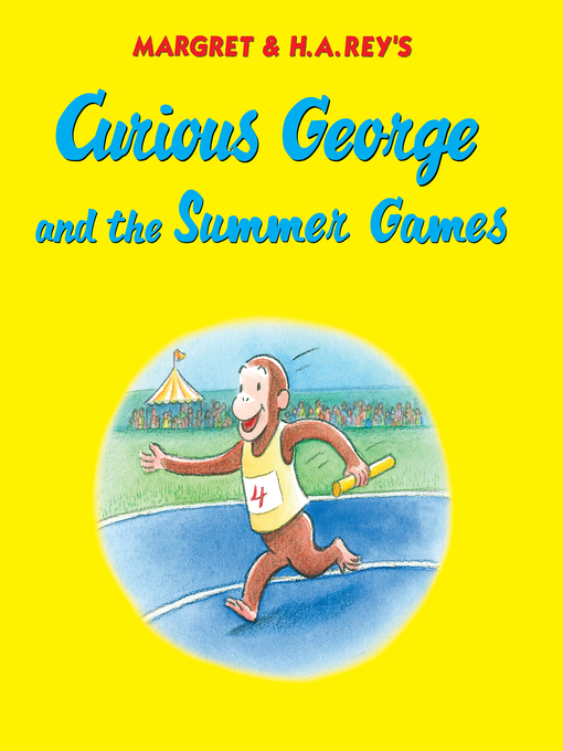 Title details for Curious George and the Summer Games by H. A. Rey - Available